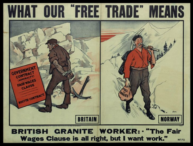 Ein Plakat mit zwei Personen vor einer Berglandschaft mit Bäumen und dem Text "Was unser freier Handel bedeutet - Britischer Granit Arbeiter - Die faire Lohnklausel ist in Ordnung, aber ich will Arbeit".