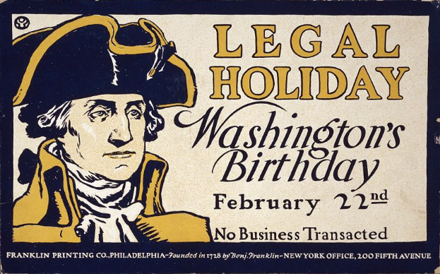 Plakat mit einem Porträt eines formell gekleideten Menschen in Anzug und Krawatte mit einem ernsten Gesichtsausdruck, das 'Gesetzlicher Feiertag Washington's Birthday, February 22nd - No Business Transacted' in fetter schwarzer Schrift auf einem hellblauen Hintergrund angibt.